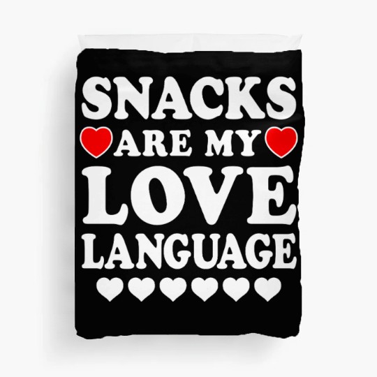 Snacks Are My Love Language Funny Valentines Day Duvet Covers