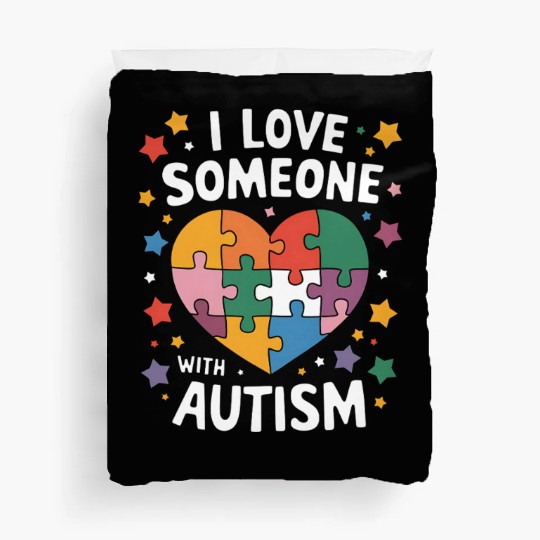 I Love Someone With Autism Autistic Awareness Duvet Covers