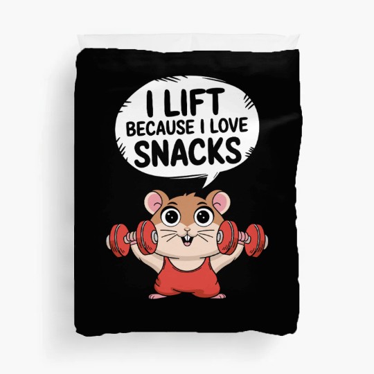 I Lift Because I Love Snacks Cute Gym Hamster Duvet Covers