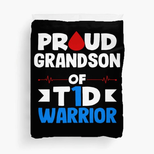 Proud Grandson Of T1D Warrior Diabetes Type 1 Duvet Covers