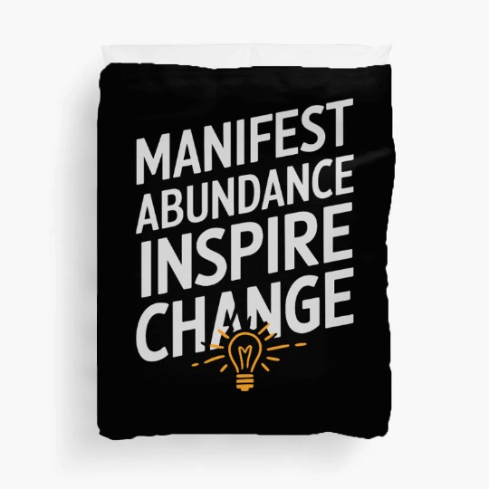 Manifest Abundance Inspire Change Quote Duvet Covers