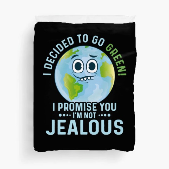 I Decided To Go Green Planet Earth Day Duvet Covers