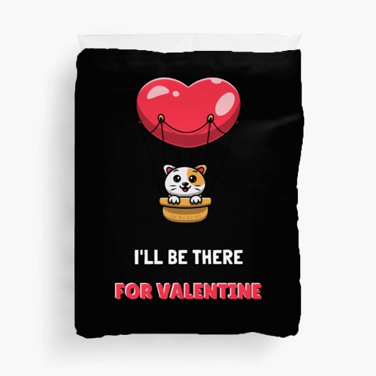 I LL BE THERE FOR VALENTINE Duvet Covers