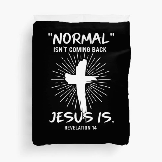 Normal Isn't Coming Back Jesus Is Happy Easter Duvet Covers