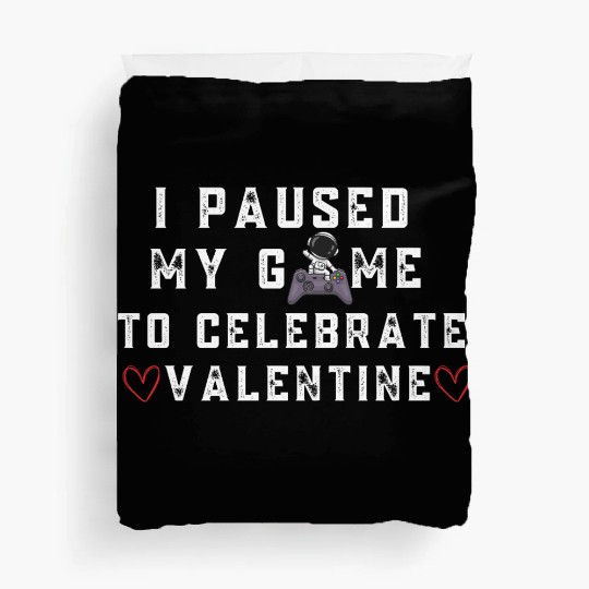 I Paused My Game Valentines Day Heart Video Game Duvet Covers