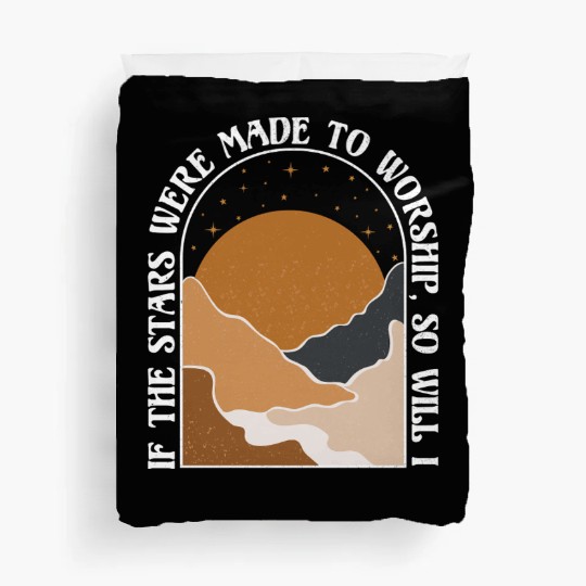 If The Stars Were Made To Worship So Will I Duvet Covers