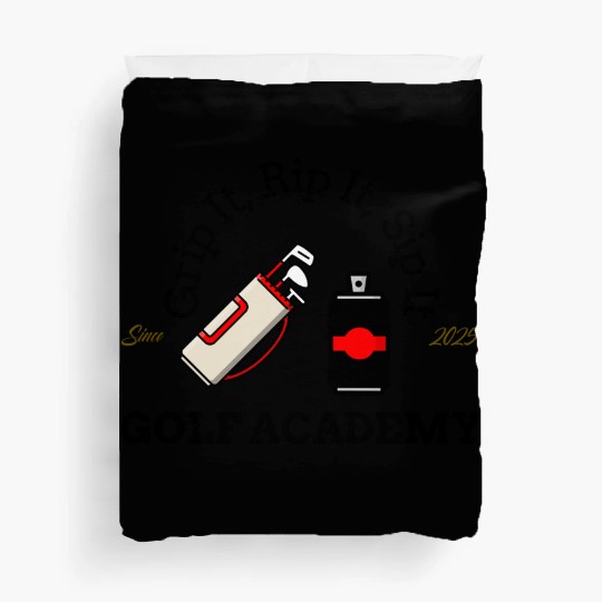 Grip it rip it sip it Duvet Covers