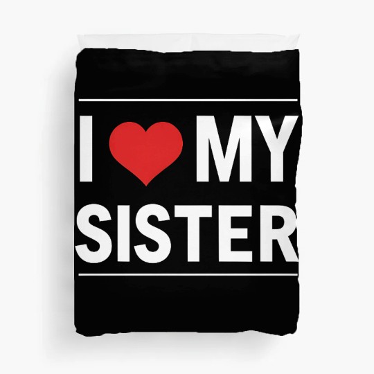 I Love My Sister Family Love Heart Gift Duvet Covers