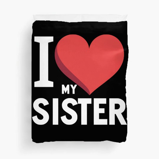 I Love My Sister Family Love Heart Gift Duvet Covers