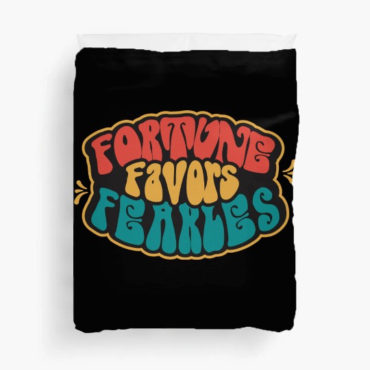 Fortune Favor Fearless Duvet Covers
