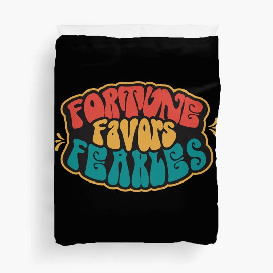 Fortune Favor Fearless Duvet Covers