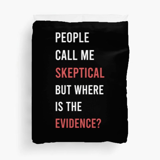 People Call Me Skeptical Philosophy Humor Duvet Covers