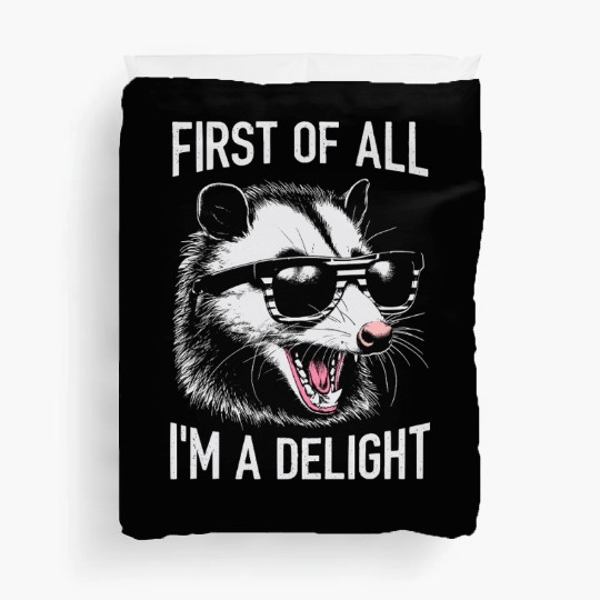 First of All, I'm a Delight – Funny Opossum Meme Duvet Covers
