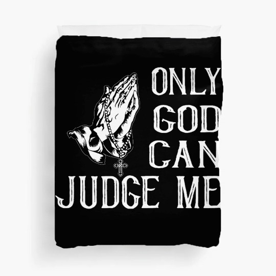 ONLY GOD CAN JUDGE ME Duvet Covers