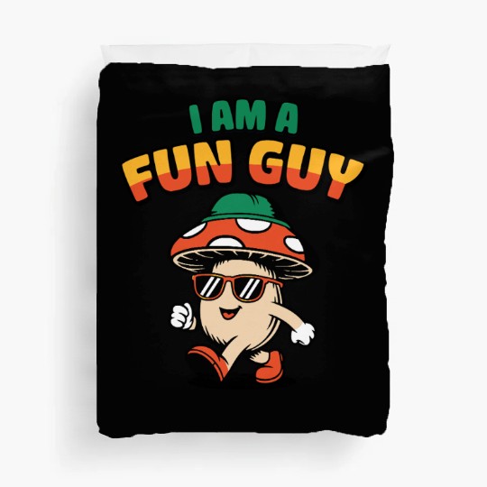 I am a Fun Guy Funny Fungi Pun Duvet Covers