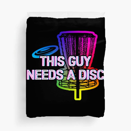 This Guy Needs a Disc Sports Disc Golf Games Duvet Covers