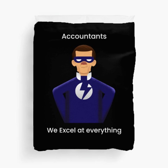 Accounts: we excel at everything Duvet Covers