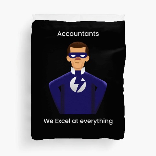 Accounts: we excel at everything Duvet Covers
