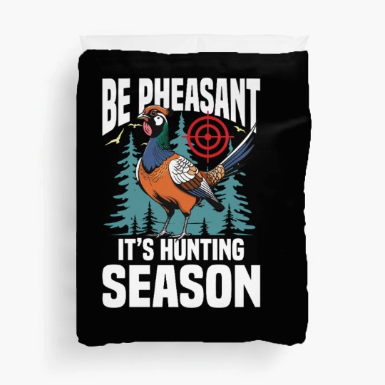 Pheasant Hunting for Hunters Duvet Covers