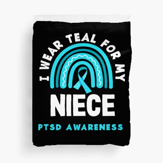 I Wear Teal for My Niece PTSD Awareness Duvet Covers