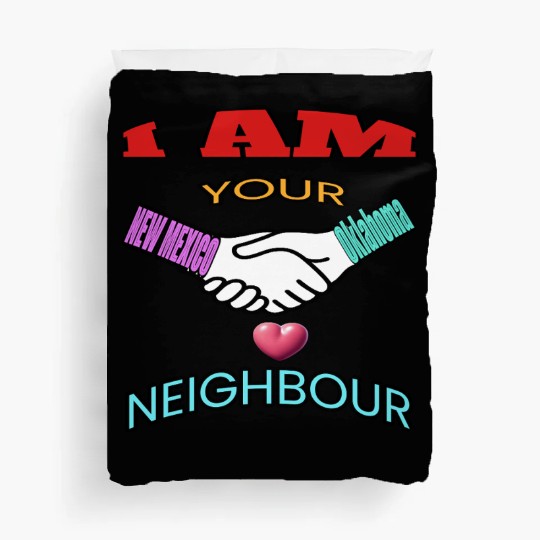 I AM YOUR NEIGHOUR NEW MEXICO AND OKLAHOMA Duvet Covers