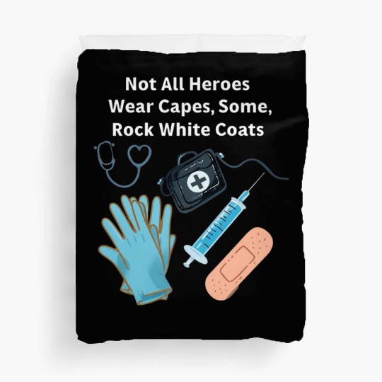 Not All Heroes Wear Capes Doctor appreciation Duvet Covers