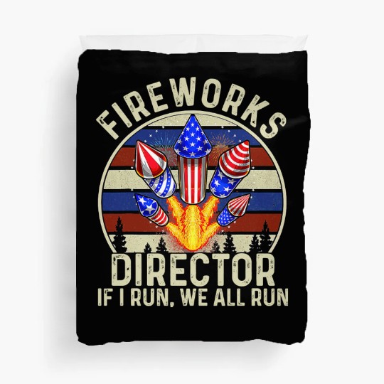 Fireworks Director If l Run We All Run Duvet Covers