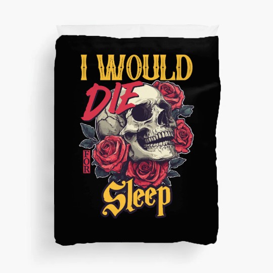 I Would Die For Sleep skull Roses Design Duvet Covers