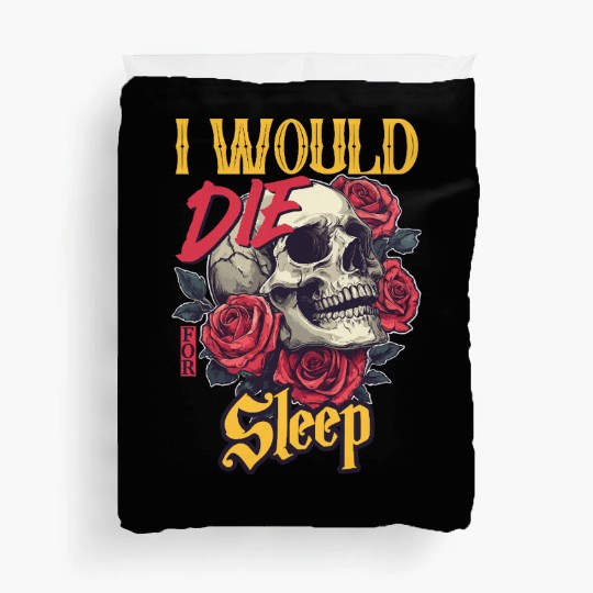 I Would Die For Sleep skull Roses Design Duvet Covers