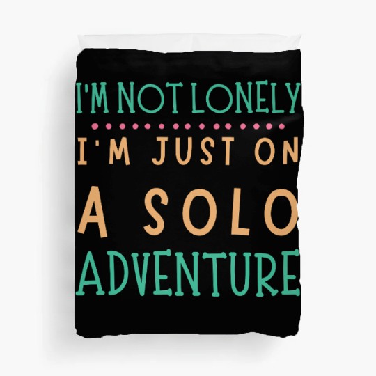 Solo Adventurer, Not Lonely - Funny Gift, Wanderlu Duvet Covers