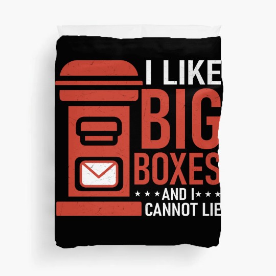 I Like Big Boxes And I Cannot Lie Mail Postal Work Duvet Covers