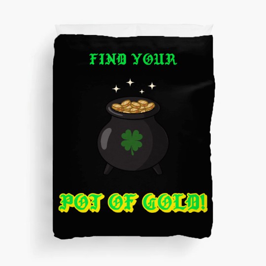 find your pot of gold Duvet Covers