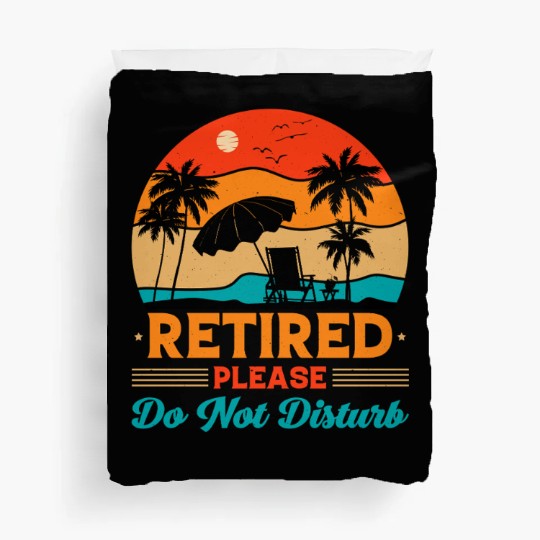 Retired Please Do Not Disturb Fun Duvet Covers