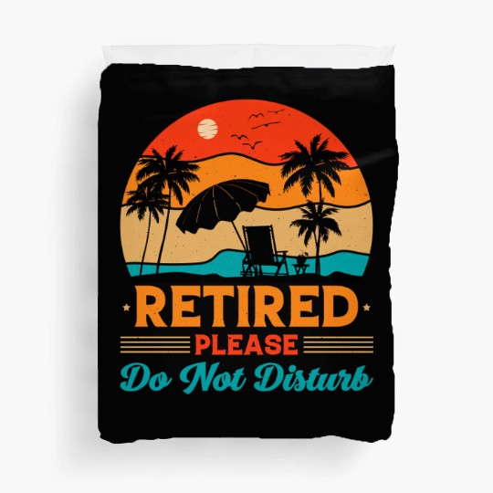 Retired Please Do Not Disturb Fun Duvet Covers