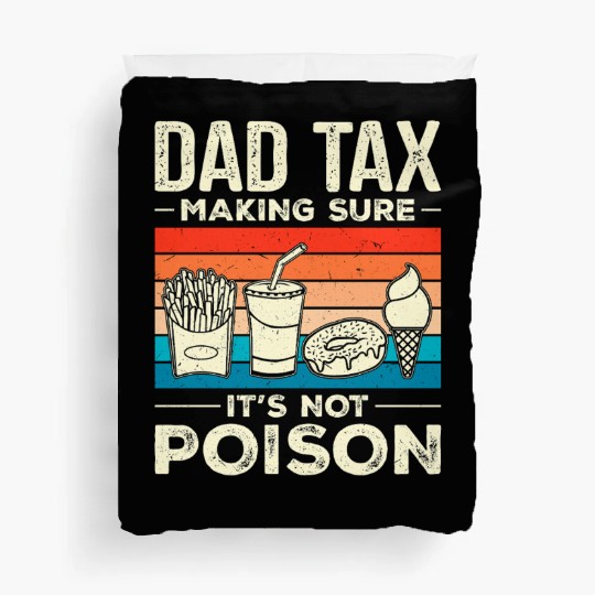 Dad Tax Making Sure It's Not Poison Dadtax Duvet Covers