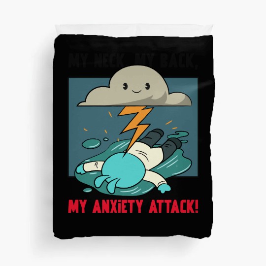 My Neck My Back My Anxiety Attack Duvet Covers