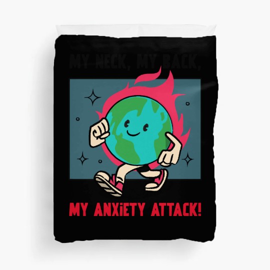 My Neck My Back My Anxiety Attack Duvet Covers