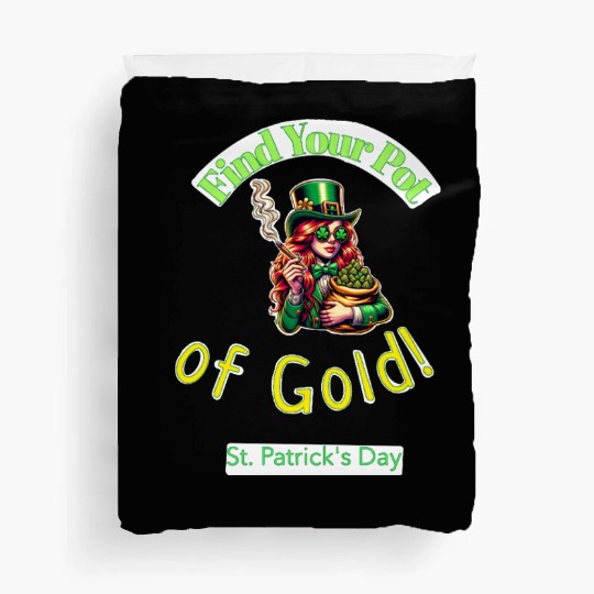 Find Your Pot Of Gold gift for St Patrick's Day Duvet Covers