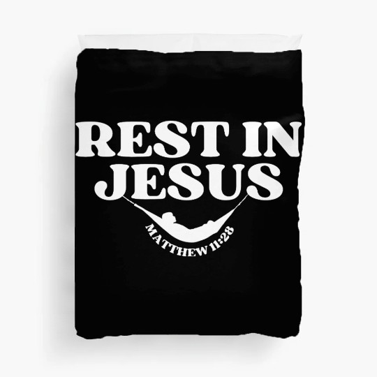 Rest in Jesus – Matthew 11:28 Duvet Covers
