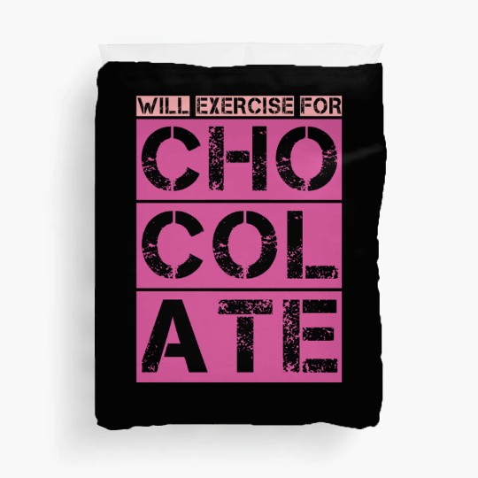 Will Exercise For Chocolate Gym Yoga Running Duvet Covers