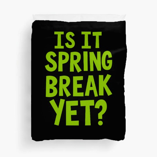 Spring Break Countdown Saying Quote Duvet Covers