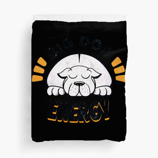 Big Dog Energy Duvet Covers