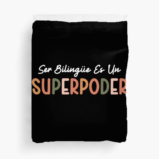 Ser Bilingue Es Un Superpoder Spanish Teacher Duvet Covers