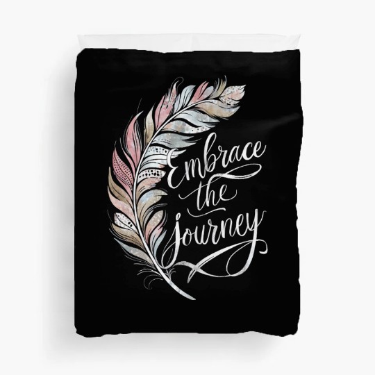 Inspirational Feather Embrace The Journey Artwork Duvet Covers