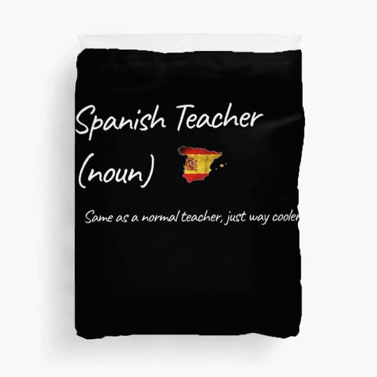 Spanish Teacher Same As Normal Teacher Cooler Duvet Covers