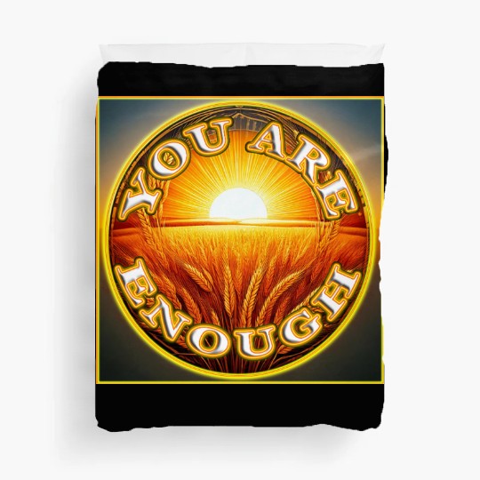 You Are Enough 4 - Let Friends Know They're Enough Duvet Covers