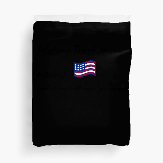 History Teacher Same As Normal Teacher Cooler Duvet Covers