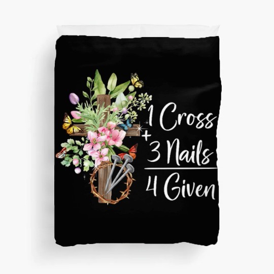 1 Cross 3 Nails 4 Given Christian He is Risen Duvet Covers