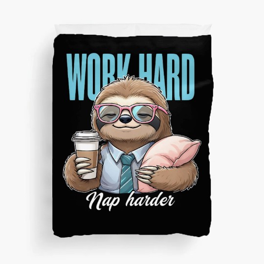 Work Hard, Nap Harder – Funny Sloth Office Humor Duvet Covers