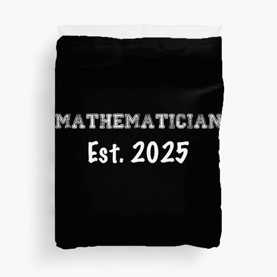Mathematician Graduation Gift - Mathematician 2025 Duvet Covers
